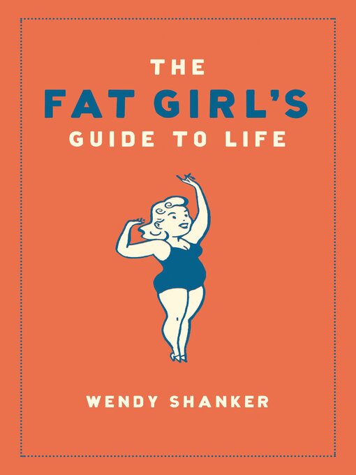 Title details for The Fat Girl's Guide to Life by Wendy Shanker - Available